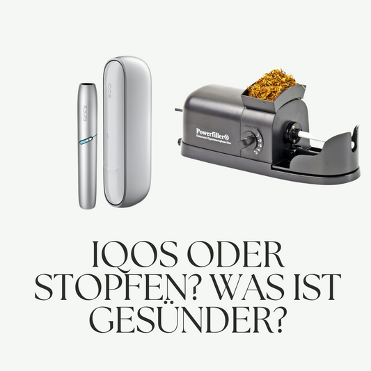 IQOS oder selbst stopfen? Warum die Stopfmaschine beim Rauchen die bessere Wahl ist